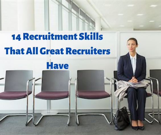 14 Recruitment Skills That All Great Recruiters Have